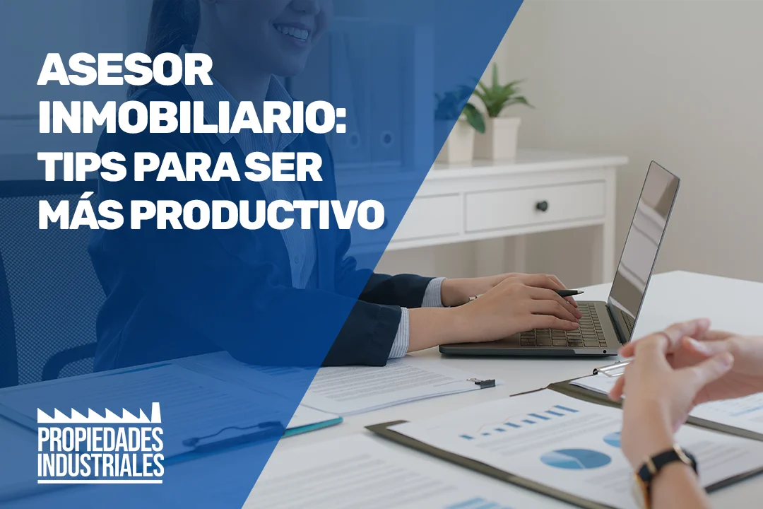 Tips para que un asesor inmobiliario sea más productivo