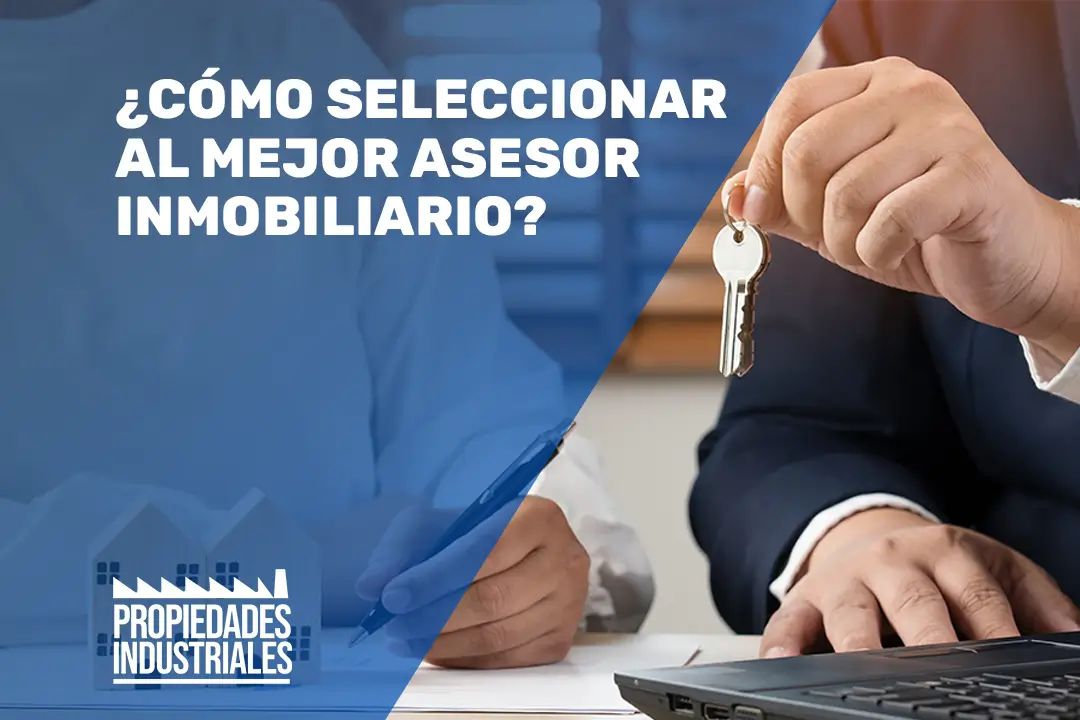 ¿Cómo seleccionar al mejor asesor inmobiliario?