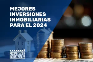 Mejores Inversiones Inmobiliarias para el 2024