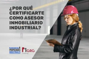 ¿Por qué certificarse como asesor inmobiliario industrial?