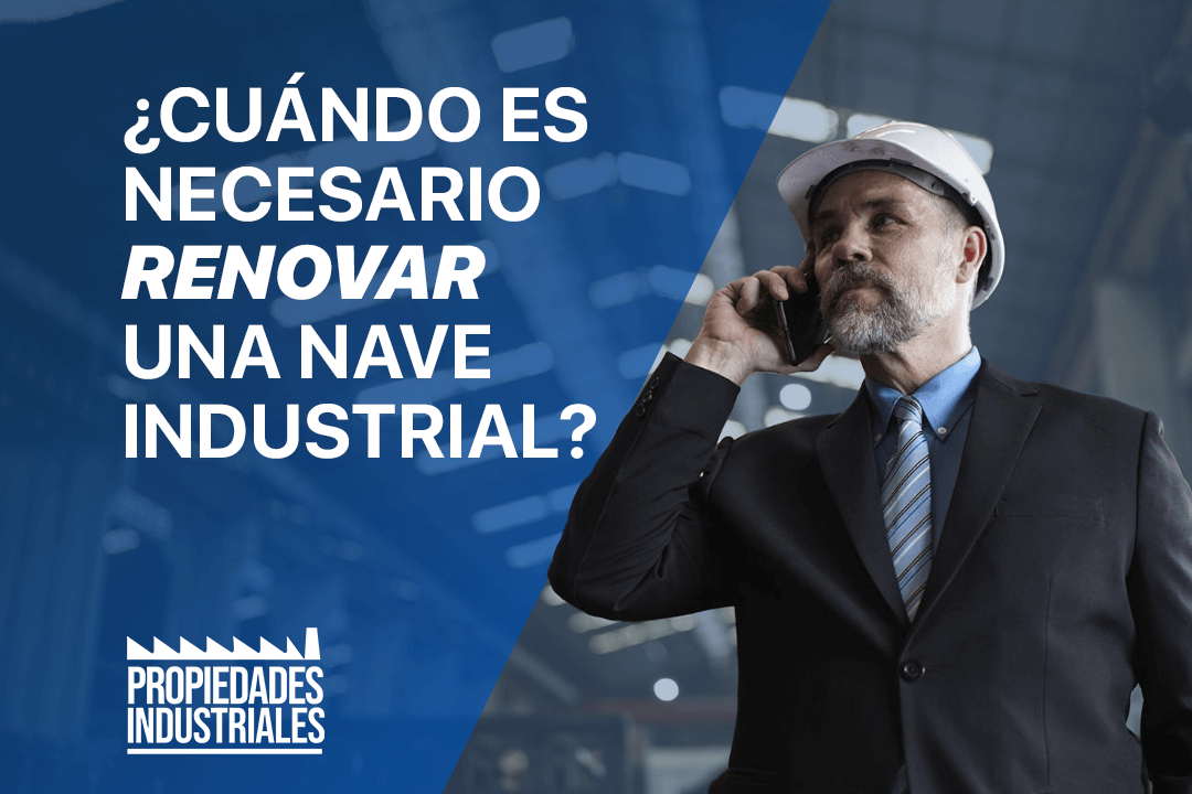 Descubre cuándo y por qué renovar una nave industrial, ideas para transformar tu inmueble y consejos clave para inversionistas y asesores inmobiliarios.