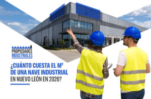 ¿Cuánto cuesta el m² de una nave industrial en Nuevo León en 2026?