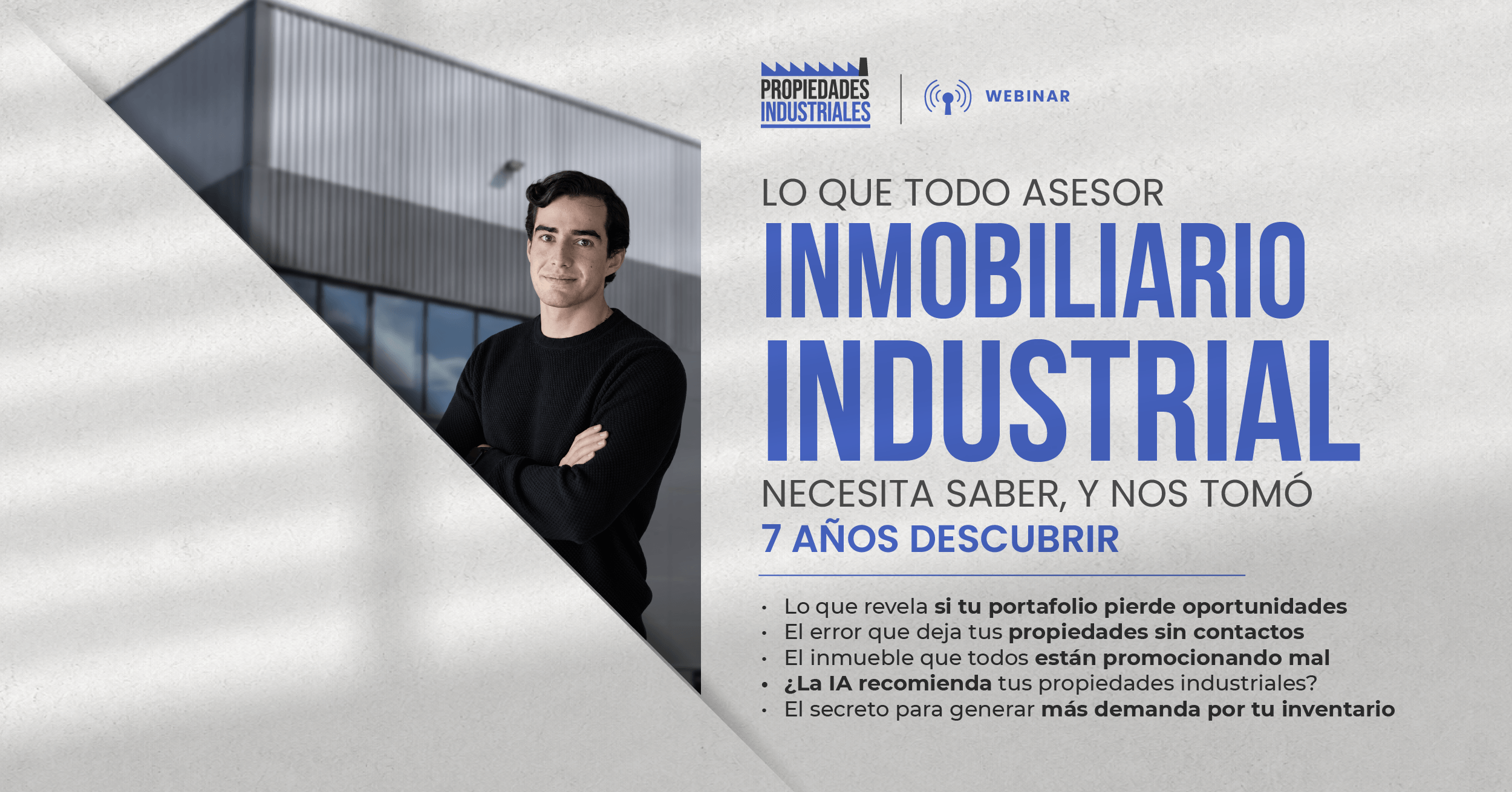 Lo que todo asesor inmobiliario industrial necesita saber, y nos tomó 7 años descubrir